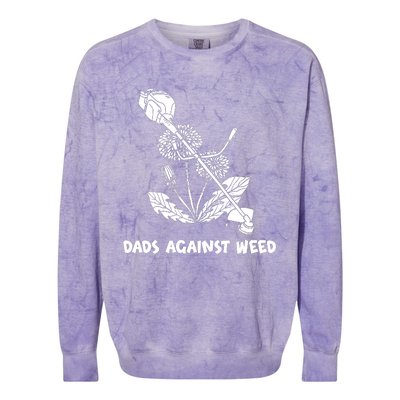 Funny Dads Against Weed Weed Wacker Dandelions Colorblast Crewneck Sweatshirt