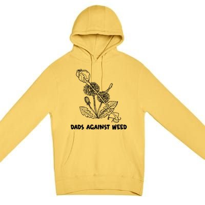 Funny Dads Against Weed Weed Wacker Dandelions Premium Pullover Hoodie