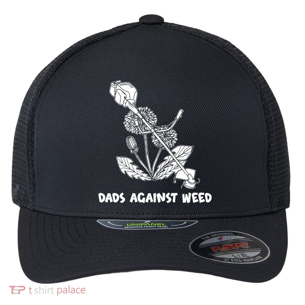 Funny Dads Against Weed Weed Wacker Dandelions Flexfit Unipanel Trucker Cap