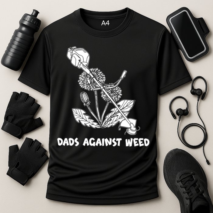 Funny Dads Against Weed Weed Wacker Dandelions Performance Shirt