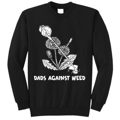 Funny Dads Against Weed Weed Wacker Dandelions Sweatshirt