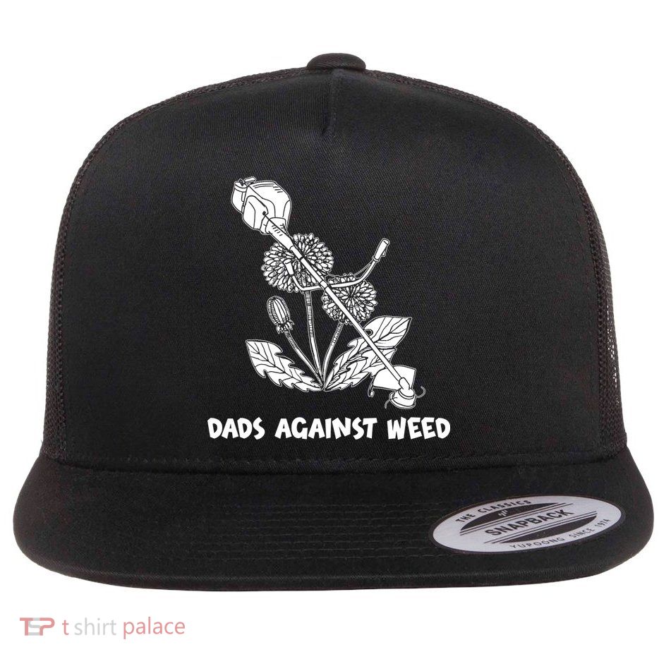 Funny Dads Against Weed Weed Wacker Dandelions Flat Bill Trucker Hat