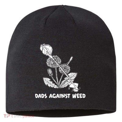 Funny Dads Against Weed Weed Wacker Dandelions Sustainable Beanie