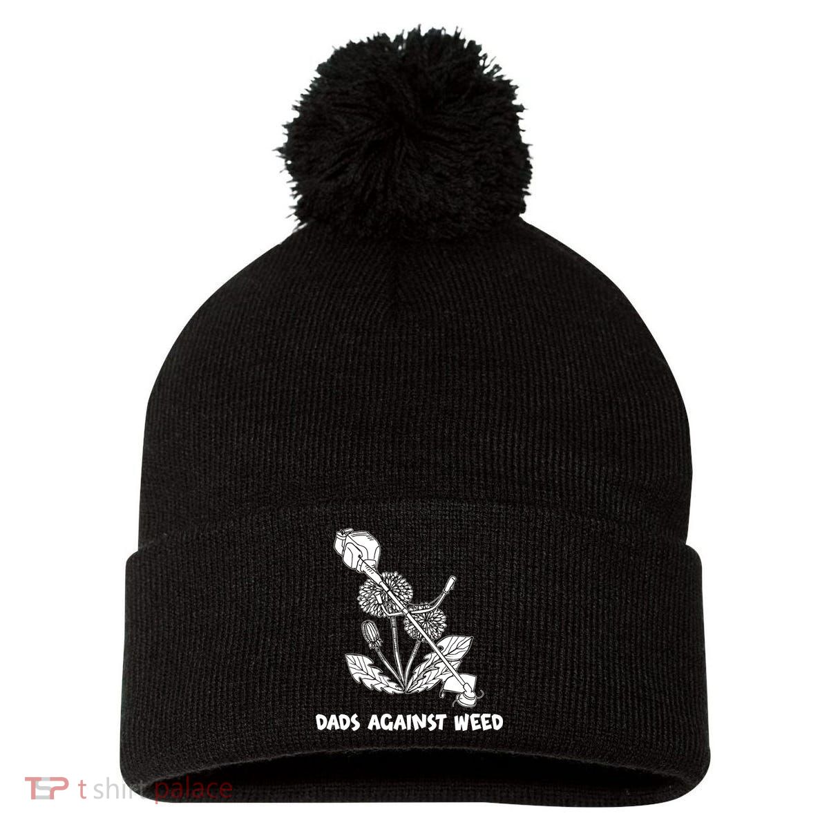 Funny Dads Against Weed Weed Wacker Dandelions Pom Pom 12in Knit Beanie