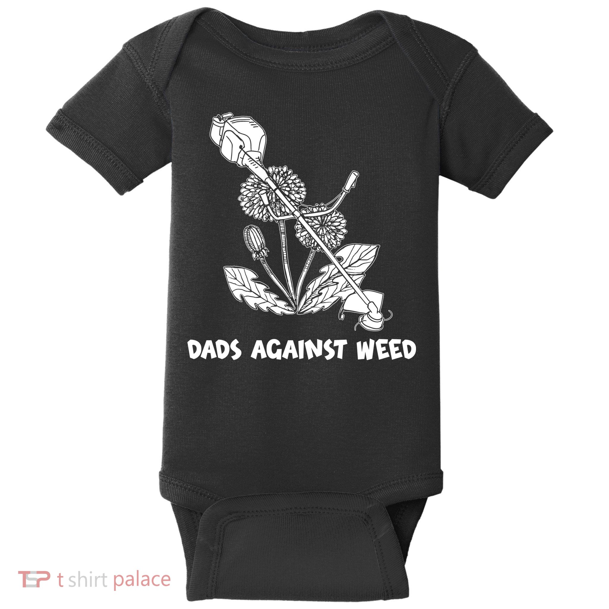 Funny Dads Against Weed Weed Wacker Dandelions Baby Bodysuit