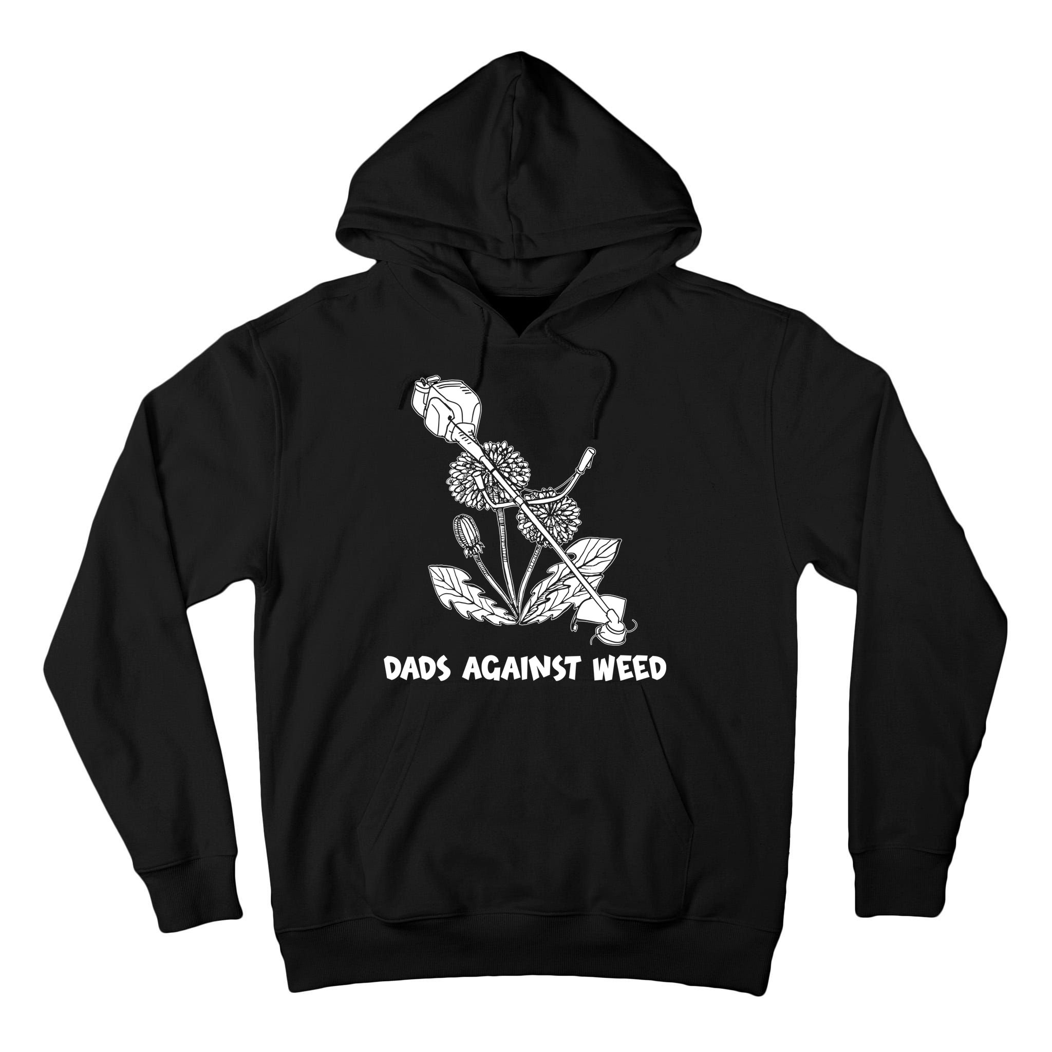 Funny Dads Against Weed Weed Wacker Dandelions Tall Hoodie