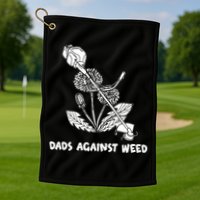 Funny Dads Against Weed Weed Wacker Dandelions Golf Towel