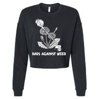 Funny Dads Against Weed Weed Wacker Dandelions Cropped Pullover Crew