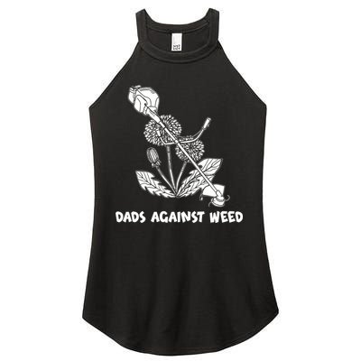 Funny Dads Against Weed Weed Wacker Dandelions Women's Perfect Tri Rocker Tank