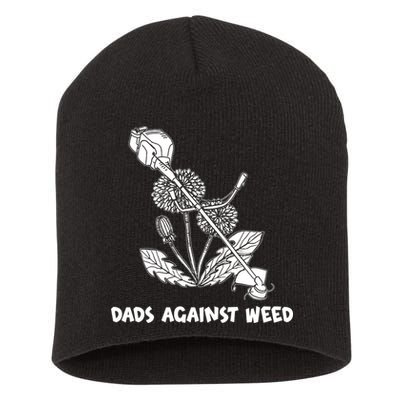Funny Dads Against Weed Weed Wacker Dandelions Short Acrylic Beanie