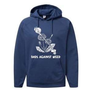 Funny Dads Against Weed Weed Wacker Dandelions Performance Fleece Hoodie