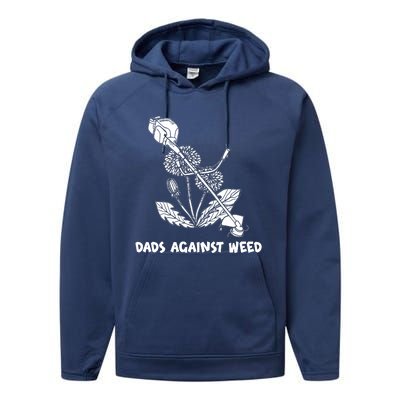 Funny Dads Against Weed Weed Wacker Dandelions Performance Fleece Hoodie