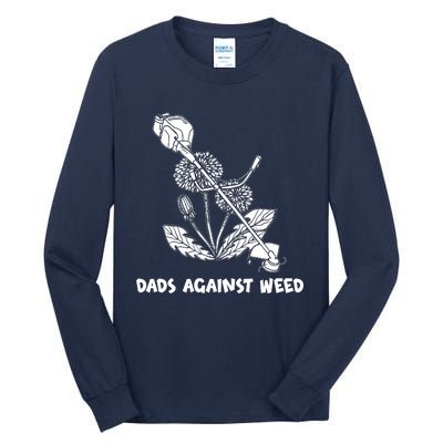 Funny Dads Against Weed Weed Wacker Dandelions Tall Long Sleeve T-Shirt