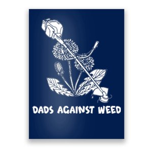 Funny Dads Against Weed Weed Wacker Dandelions Poster