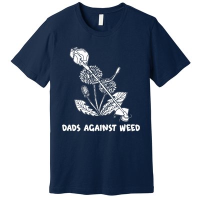 Funny Dads Against Weed Weed Wacker Dandelions Premium T-Shirt