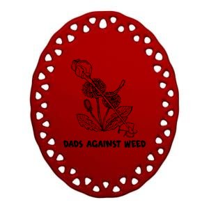 Funny Dads Against Weed Weed Wacker Dandelions Ceramic Oval Ornament