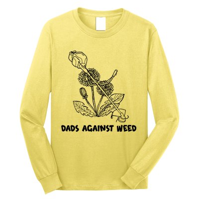 Funny Dads Against Weed Weed Wacker Dandelions Long Sleeve Shirt