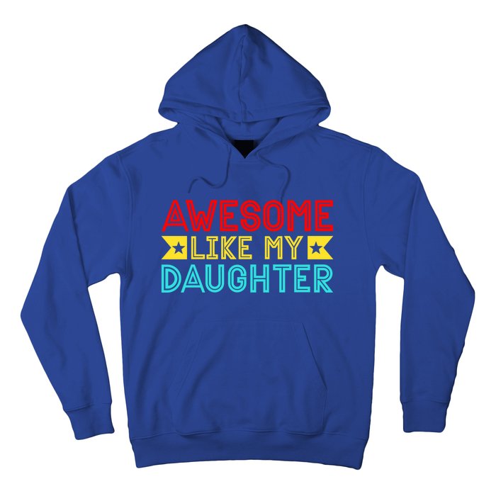 Fathers Day Awesome Like My Daughter Funny Vintage Dad Gift Hoodie