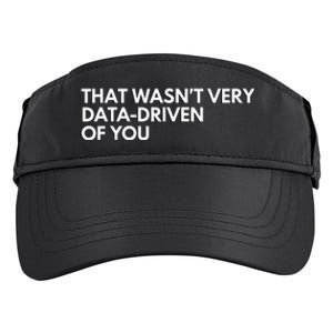 Funny Data Analyst That WasnT Very Data Driven Of You Adult Drive Performance Visor