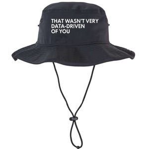 Funny Data Analyst That WasnT Very Data Driven Of You Legacy Cool Fit Booney Bucket Hat