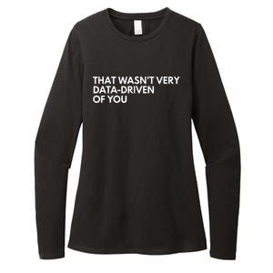 Funny Data Analyst That WasnT Very Data Driven Of You Womens CVC Long Sleeve Shirt