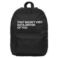 Funny Data Analyst That WasnT Very Data Driven Of You 16 in Basic Backpack