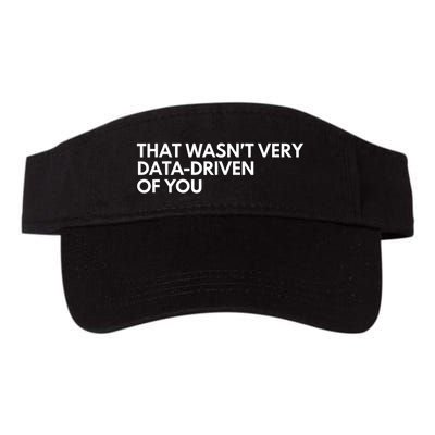Funny Data Analyst That WasnT Very Data Driven Of You Valucap Bio-Washed Visor