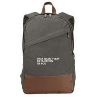 Funny Data Analyst That WasnT Very Data Driven Of You Cotton Canvas Backpack