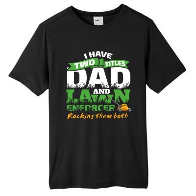 Funny Dad And Lawn Enforcer Mowing Joke Tall Fusion ChromaSoft Performance T-Shirt