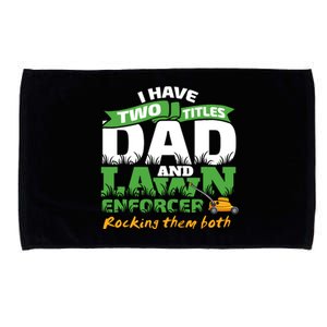 Funny Dad And Lawn Enforcer Mowing Joke Microfiber Hand Towel