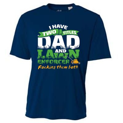 Funny Dad And Lawn Enforcer Mowing Joke Cooling Performance Crew T-Shirt