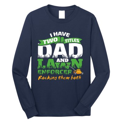 Funny Dad And Lawn Enforcer Mowing Joke Long Sleeve Shirt