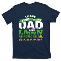 Funny Dad And Lawn Enforcer Mowing Joke T-Shirt