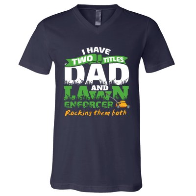 Funny Dad And Lawn Enforcer Mowing Joke V-Neck T-Shirt