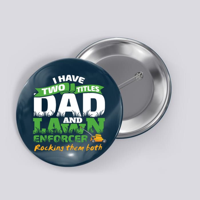 Funny Dad And Lawn Enforcer Mowing Joke Button