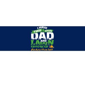 Funny Dad And Lawn Enforcer Mowing Joke Bumper Sticker