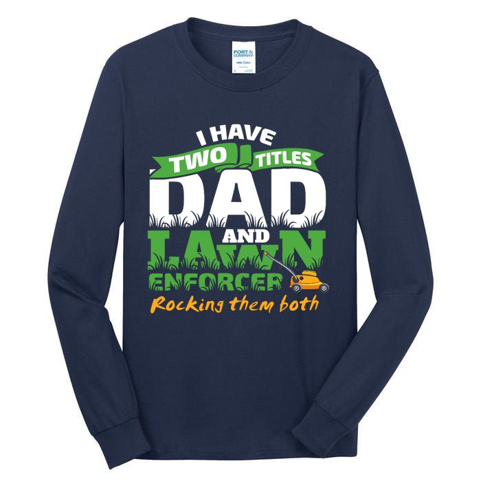 Funny Dad And Lawn Enforcer Mowing Joke Tall Long Sleeve T-Shirt