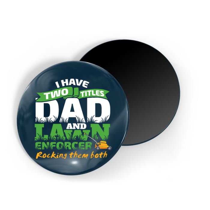 Funny Dad And Lawn Enforcer Mowing Joke Magnet