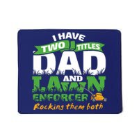 Funny Dad And Lawn Enforcer Mowing Joke Mousepad