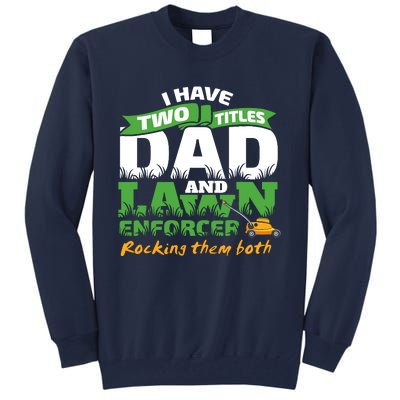 Funny Dad And Lawn Enforcer Mowing Joke Tall Sweatshirt