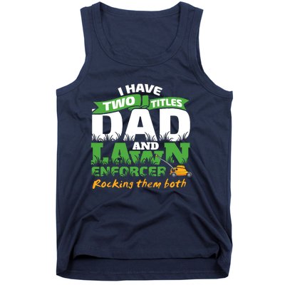 Funny Dad And Lawn Enforcer Mowing Joke Tank Top