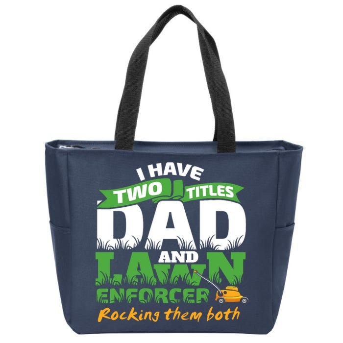 Funny Dad And Lawn Enforcer Mowing Joke Zip Tote Bag