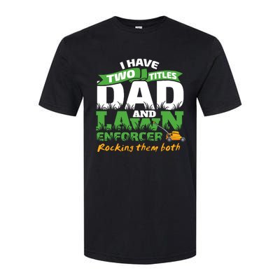 Funny Dad And Lawn Enforcer Mowing Joke Softstyle CVC T-Shirt