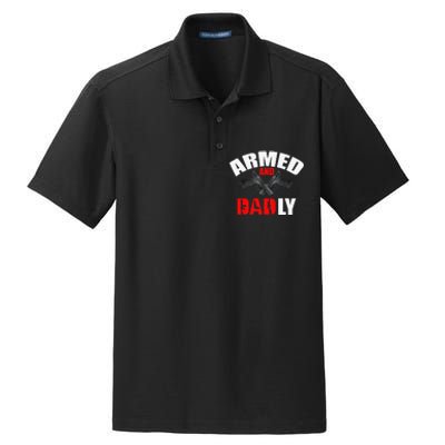 Fathers Day Armed And Dadly Deadly Funny For Dad Dry Zone Grid Polo