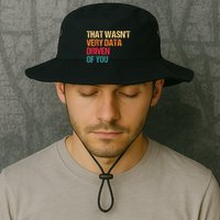 Funny Data Analyst Geek That WasnT Very Data Driven Of You Legacy Cool Fit Booney Bucket Hat