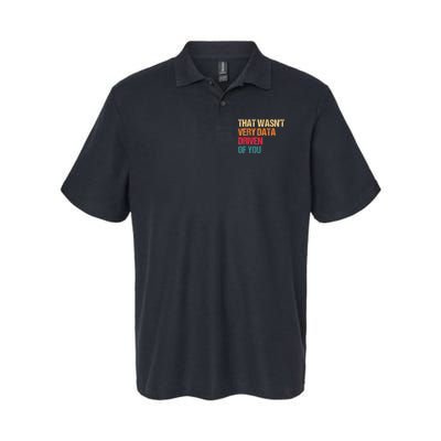 Funny Data Analyst Geek That WasnT Very Data Driven Of You Softstyle Adult Sport Polo