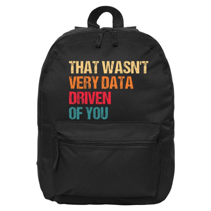 Funny Data Analyst Geek That WasnT Very Data Driven Of You 16 in Basic Backpack