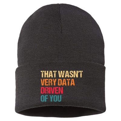 Funny Data Analyst Geek That WasnT Very Data Driven Of You Sustainable Knit Beanie