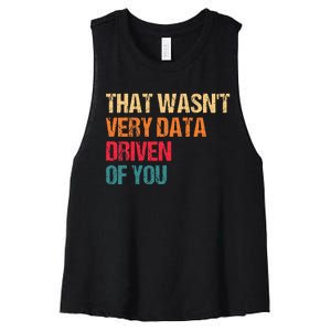 Funny Data Analyst Geek That WasnT Very Data Driven Of You Women's Racerback Cropped Tank