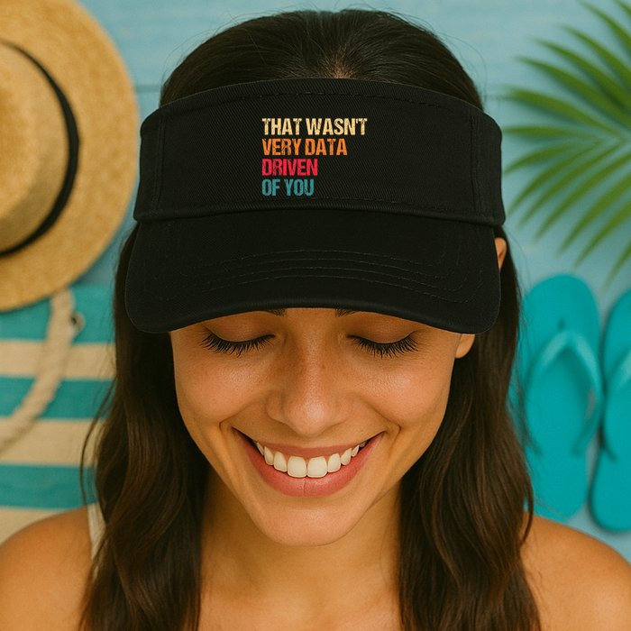 Funny Data Analyst Geek That WasnT Very Data Driven Of You Valucap Bio-Washed Visor